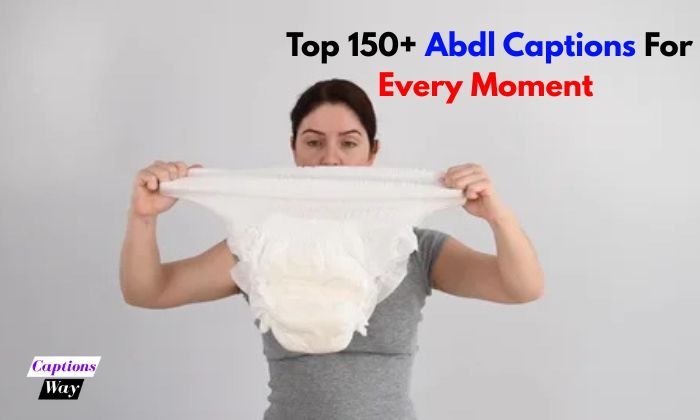 Top 150+ Abdl Captions For Every Moment