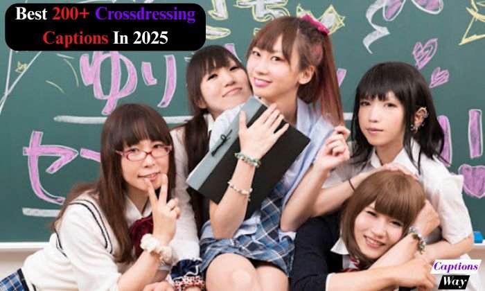 Best 200+ Crossdressing Captions In 2025