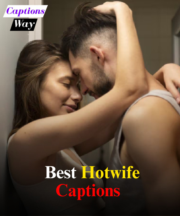 Best Hotwife Captions