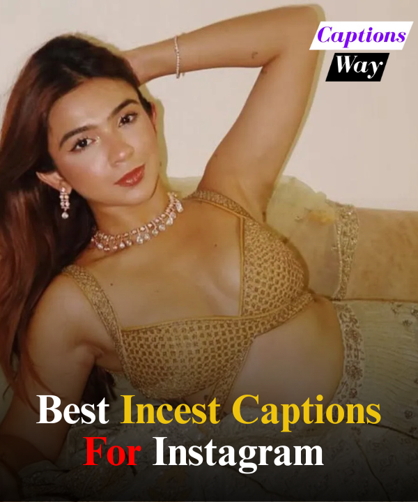 Best Incest Captions For Instagram