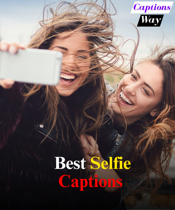 Best Selfie Captions