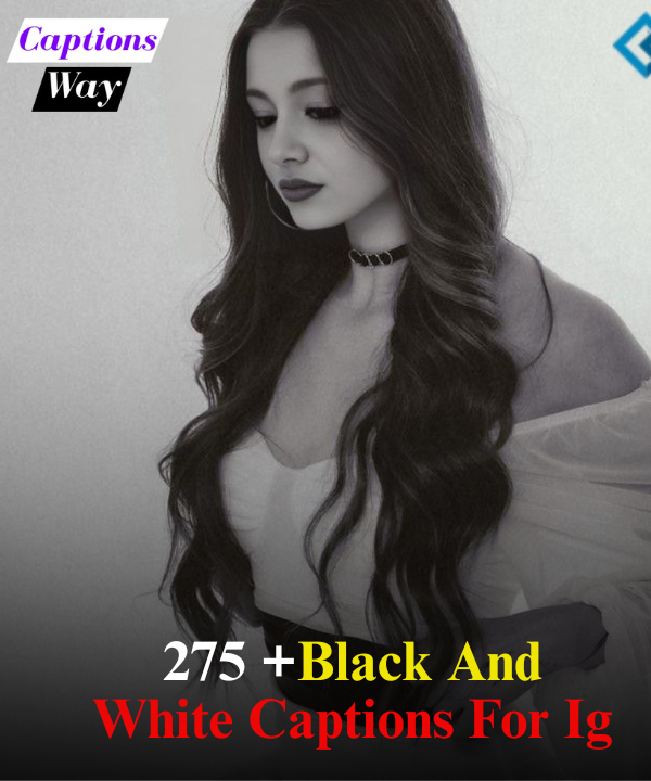 Black And White Captions For Ig