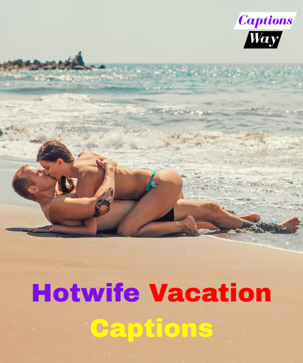 Hotwife Vacation Captions