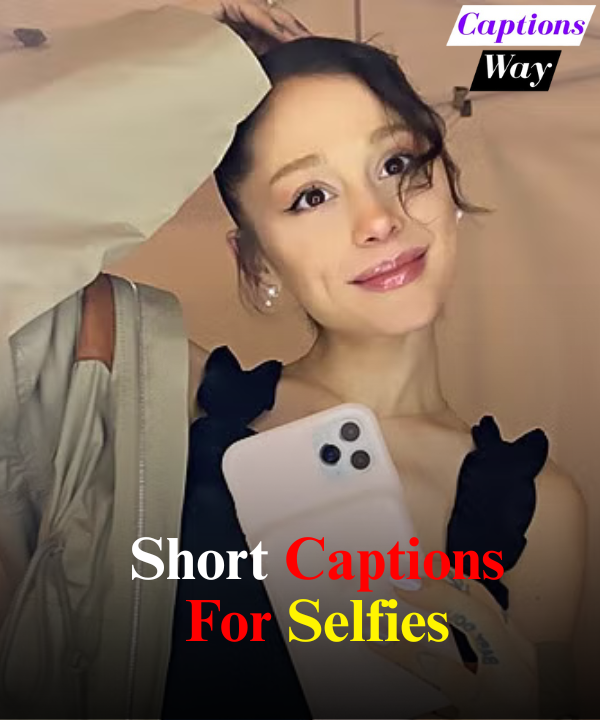 Short Captions For Selfies