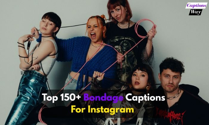 Top 150+ Bondage Captions For Instagram