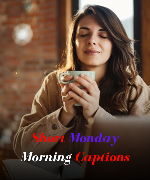 short Monday morning captions