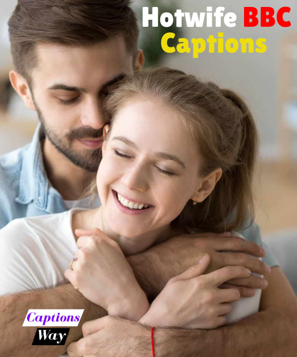 Best 200+ Hotwife BBC Captions in 2025