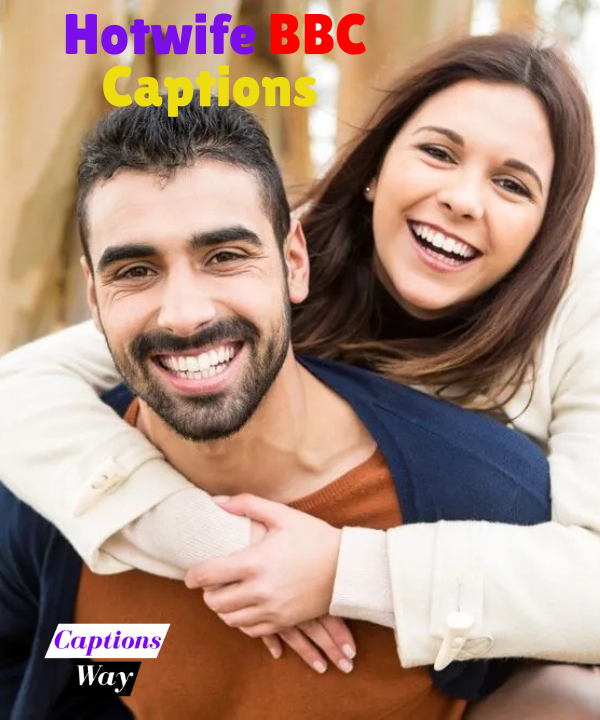 Best 200+ Hotwife BBC Captions in 2025