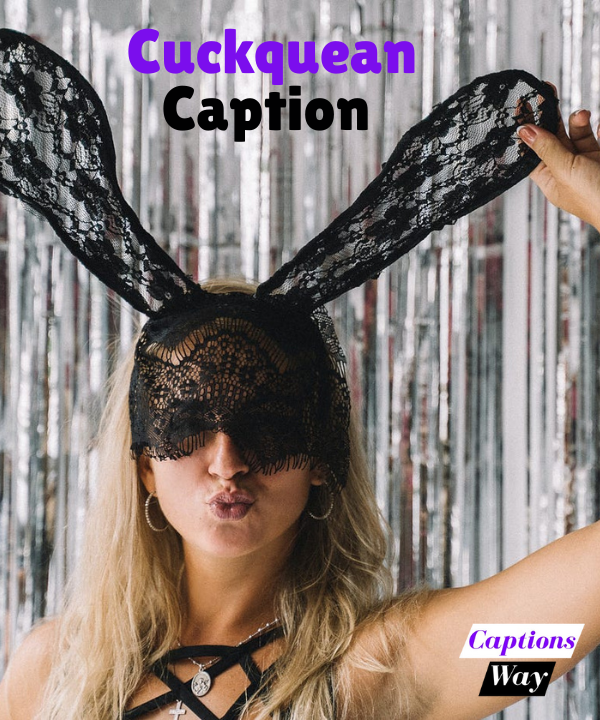 Best 210+ Cuckquean Caption in 2025