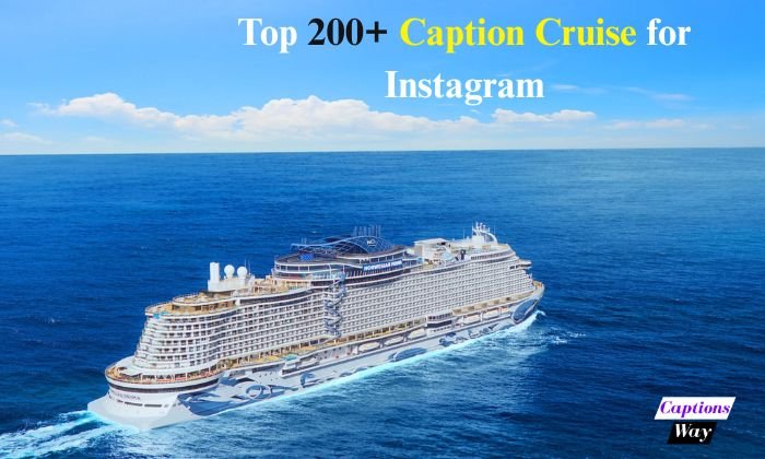 Top 200+ Caption Cruise for Instagram