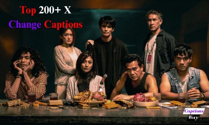 Top 200+ X Change Captions