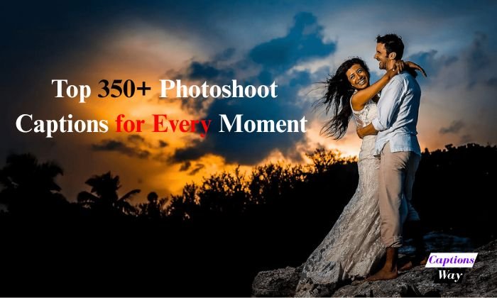 Top 350+ Photoshoot Captions for Every Moment