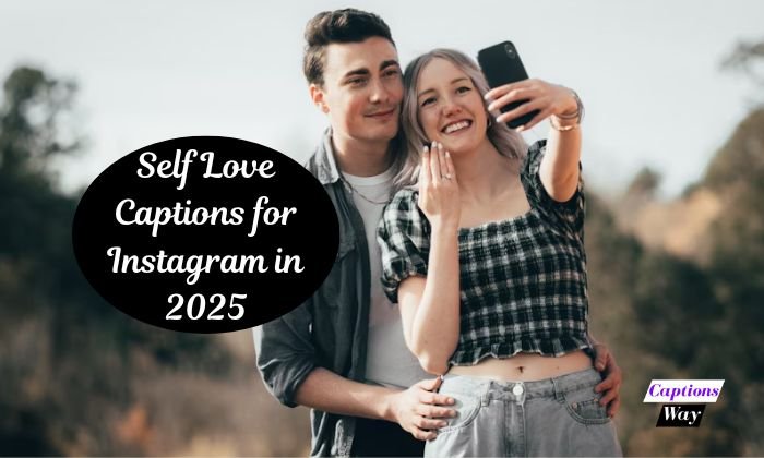 Self Love Captions for Instagram in 2025
